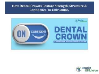 How Dental Crowns Restore Strength, Structure & Confidence To Your Smile
