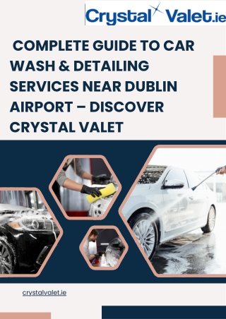 Complete Guide to Car Wash & Detailing Services Near Dublin Airport – Discover