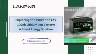 Exploring the Power of 12V 100Ah Lithium-Ion Battery A Smart Energy Solution