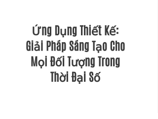 Ứng Dụng Thiết Kế: Giải Pháp Sáng Tạo Cho Mọi Đối Tượng Trong Thời Đại Số