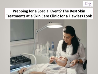 Prepping for a Special Event? The Best Skin Treatments at a Skin Care Clinic for