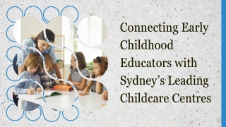 Connecting Early Childhood Educators with Sydney’s Leading Childcare Centres