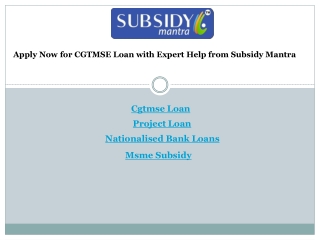 Apply Now for CGTMSE Loan with Expert Help from Subsidy Mantra