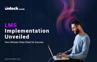 LMS Implementation Unveiled- Your Ultimate Cheat Sheet for Success