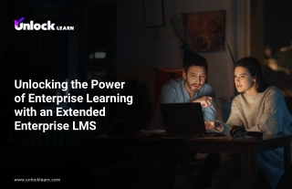 Unlocking the Power of Enterprise Learning with an Extended Enterprise LMS
