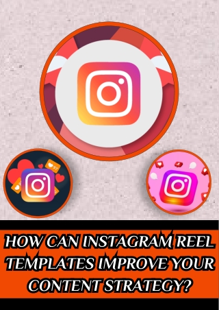 How Can Instagram Reel Templates Improve Your Content Strategy