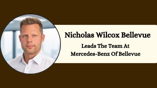 Nicholas Wilcox Bellevue - Leads The Team At Mercedes-Benz Of Bellevue