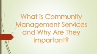 What is Community Management Services and Why Are They Important