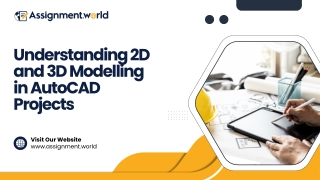 Understanding 2D and 3D Modelling in AutoCAD Projects