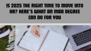 Is 2025 the Right Time to Move into HR? Here’s What an MBA Degree Can Do for You