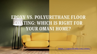 Epoxy vs. Polyurethane Floor Coating: Which Is Right for Your Omani Home?