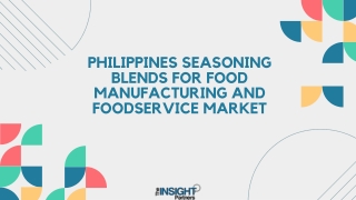 Philippines Seasoning Blends for Food Manufacturing and Foodservice Market 2031