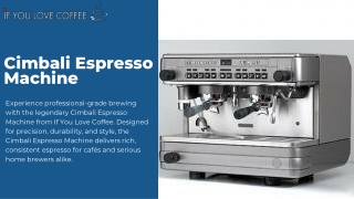 Craft Excellence with the Iconic Cimbali Espresso Machine
