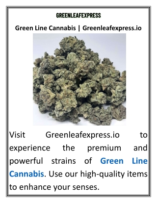Green Line Cannabis  Greenleafexpress.io