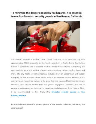 To minimise the dangers posed by fire hazards, it is essential to employ firewatch security guards in San Ramon, Califor