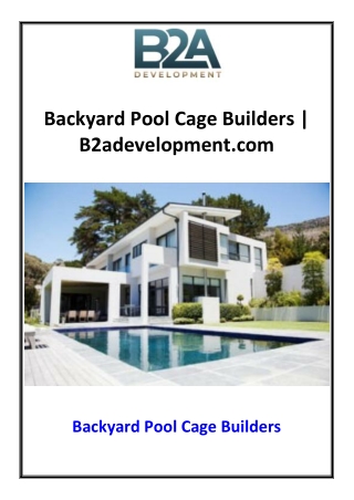Backyard Pool Cage Builders | B2adevelopment.com