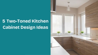5 Two-Toned Kitchen Cabinet Design Ideas