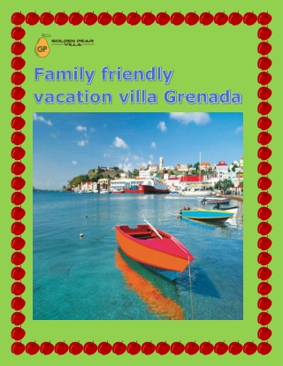Family friendly vacation villa Grenada