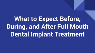 What to Expect Before, During, and After Full Mouth Dental Implant Treatment