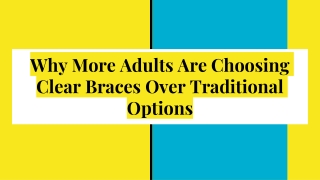 Why More Adults Are Choosing Clear Braces Over Traditional Options
