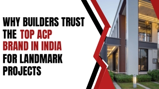 Why Builders Trust the Top ACP Brands in India for Landmark Projects