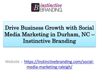 Drive Business Growth with Social Media Marketing in Durham, NC – Instinctive Branding
