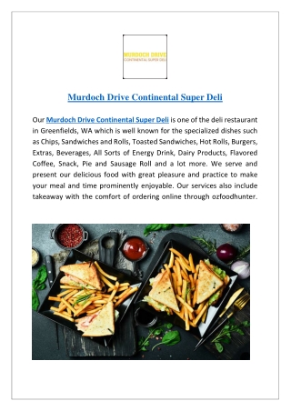 Murdoch Drive Continental Super Deli | Takeaway | Dine-in