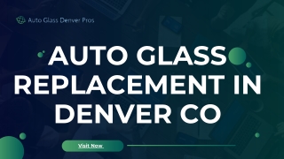 Auto Glass Replacement in Denver Co - www.autoglassdenverpros.com