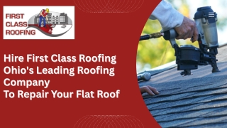 Schedule Flat Roof Repair Services in Upper Arlington, OH | Quality Roofing Material Use!