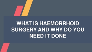 What Is Haemorrhoid Surgery and Why Do You Need It Done