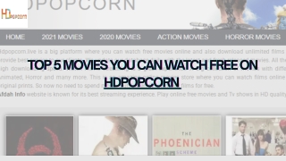 Top 5 Movies You Can Watch For free on HDPopcorn