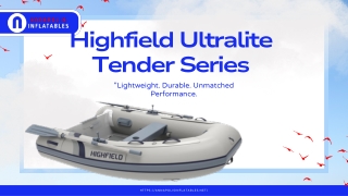 Highfield Ultralite Tender Series