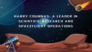Harry Coumnas A Leader in Scientific Research and Spaceflight Operations