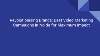 Revolutionising Brands_ Best Video Marketing Campaigns in Noida for Maximum Impact