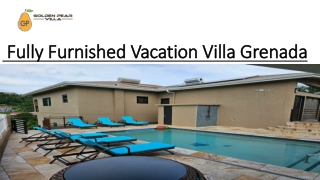 Fully Furnished Vacation Villa Grenada