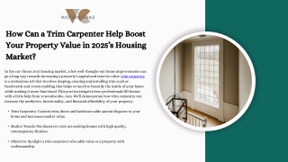 How Can a Trim Carpenter Help Boost Your Property Value in 2025’s Housing Market