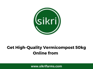 Get High-Quality Vermicompost 50kg Online from