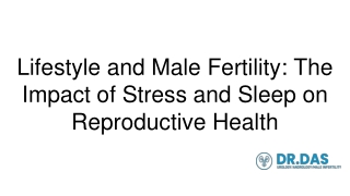 Lifestyle and Male Fertility_ The Impact of Stress and Sleep on Reproductive Health