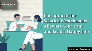 Chiropractic for Sciatica Westchester- Alleviate Your Pain and Lead a Happy Life
