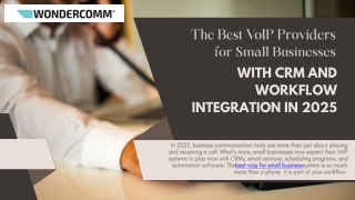 The Best VoIP Providers for Small Businesses with CRM and Workflow Integration in 2025