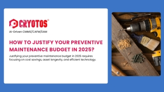 How to Justify Your Preventive Maintenance Budget in 2025