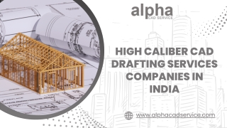 High Caliber CAD Drafting Services Companies In India