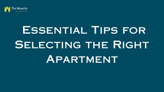 Essential Tips for Selecting the Right Apartment
