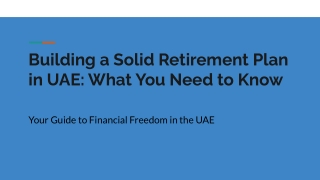 Building a Solid Retirement Plan in UAE: What You Need to Know