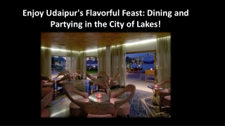 Enjoy Udaipur's Flavorful Feast- Dining and Partying in the City of Lakes