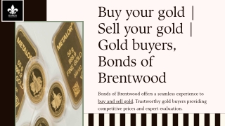 Buy your gold  Sell your gold  Gold buyers, Bonds of Brentwood