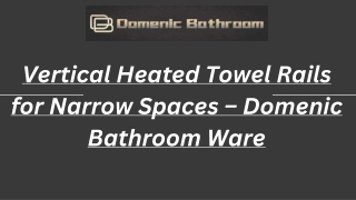 Vertical Heated Towel Rails for Narrow Spaces – Domenic Bathroom Ware