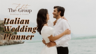 Dream Weddings in Italy with The Elite Group – Your Expert Planner