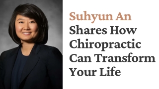 Suhyun An Shares How Chiropractic Can Transform Your Life
