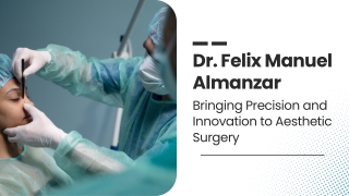 Transformative Healing Through Innovation: Meet Dr. Felix Almanzar